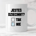 Kubek z nadrukiem "Jesteś dziecinny?"