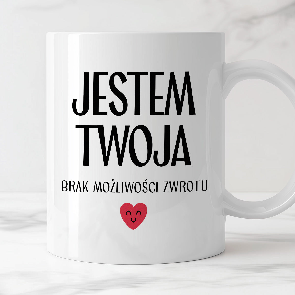 Kubek z nadrukiem "Jestem Twoja - brak możliwości zwrotu" - WALENTYNKI