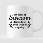 Kubek z nadrukiem "My level of Sarcasm depends on your level of stupid