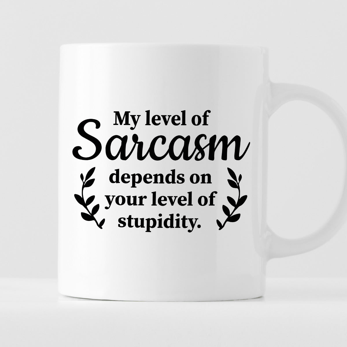 Kubek z nadrukiem "My level of Sarcasm depends on your level of stupidity"