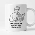 Kubek z nadrukiem "Pogadamy jak będziesz mieć swoje dzieci" - Cytaty TATY - DZIEŃ TATY