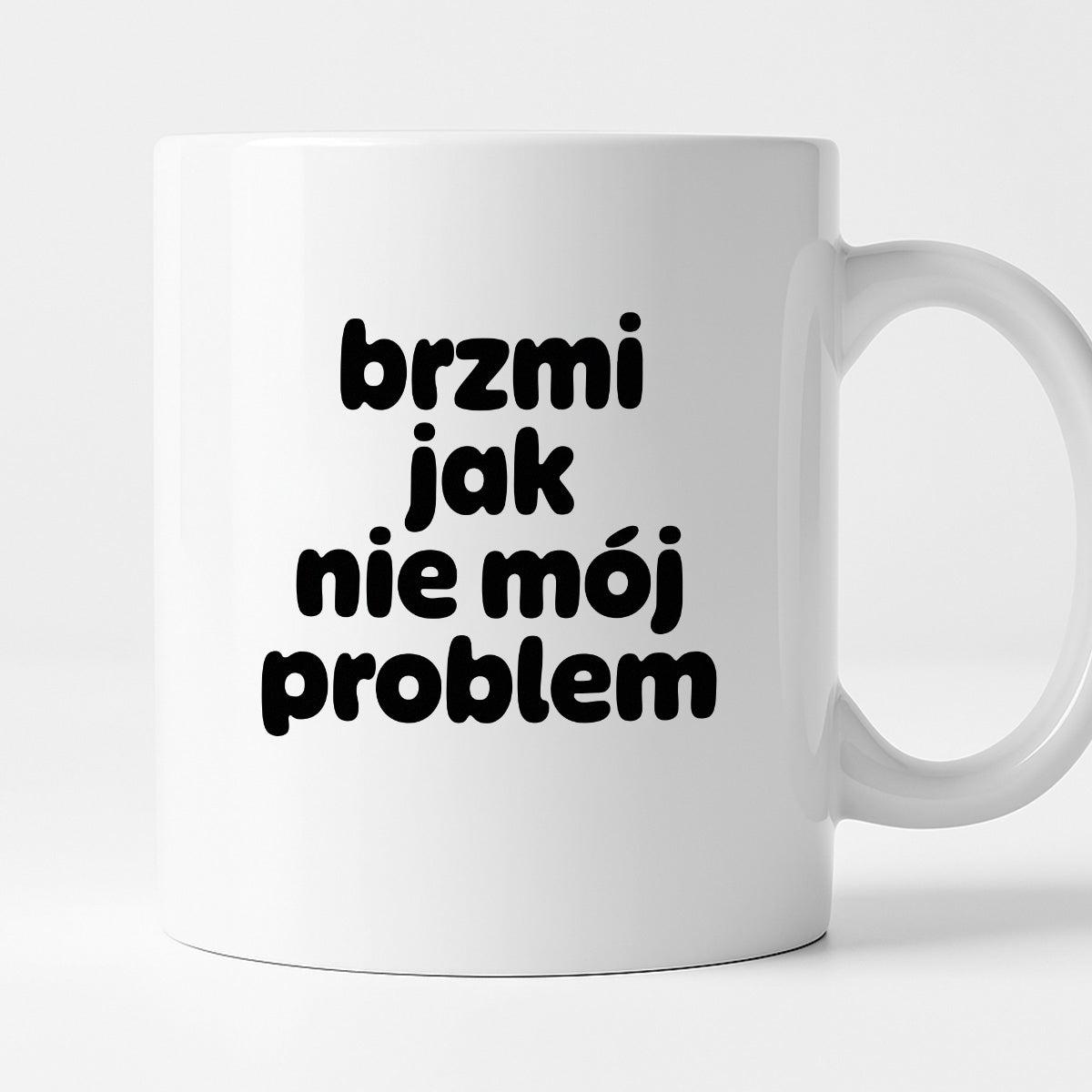 Kubek z nadrukiem "brzmi jak nie mój problem" v2