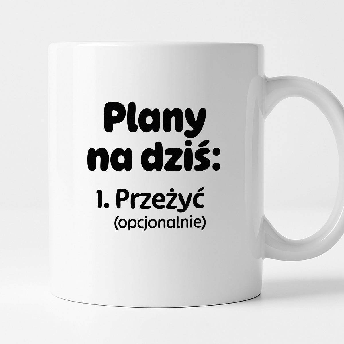 Kubek z nadrukiem - „Plany na dziś - przeżyć (opcjonalnie)"