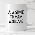 Kubek z nadrukiem "A w sumie, to mam wyjebane"