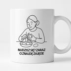 Kubek z nadrukiem "Nudzisz się? Zaraz Ci znajdę zajęcie" - Cytaty MAMY - DZIEŃ MAMY