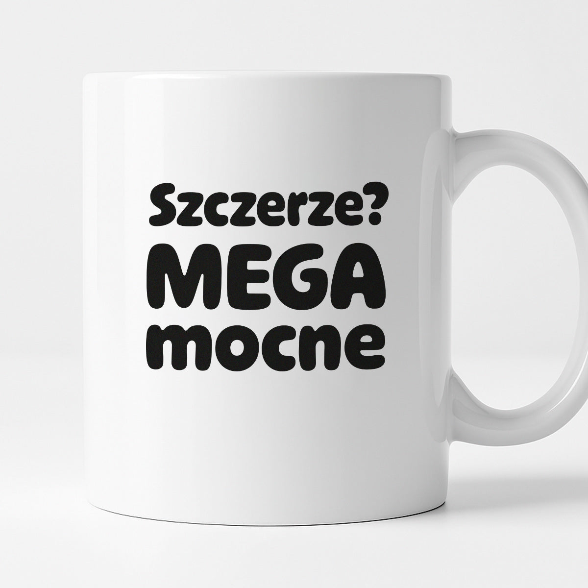 Kubek z nadrukiem - "Szczerze? Mega mocne"