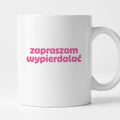 Kubek z nadrukiem "zapraszam wypierdalać" v2