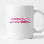 Kubek z nadrukiem "zapraszam wypierdalać" v2