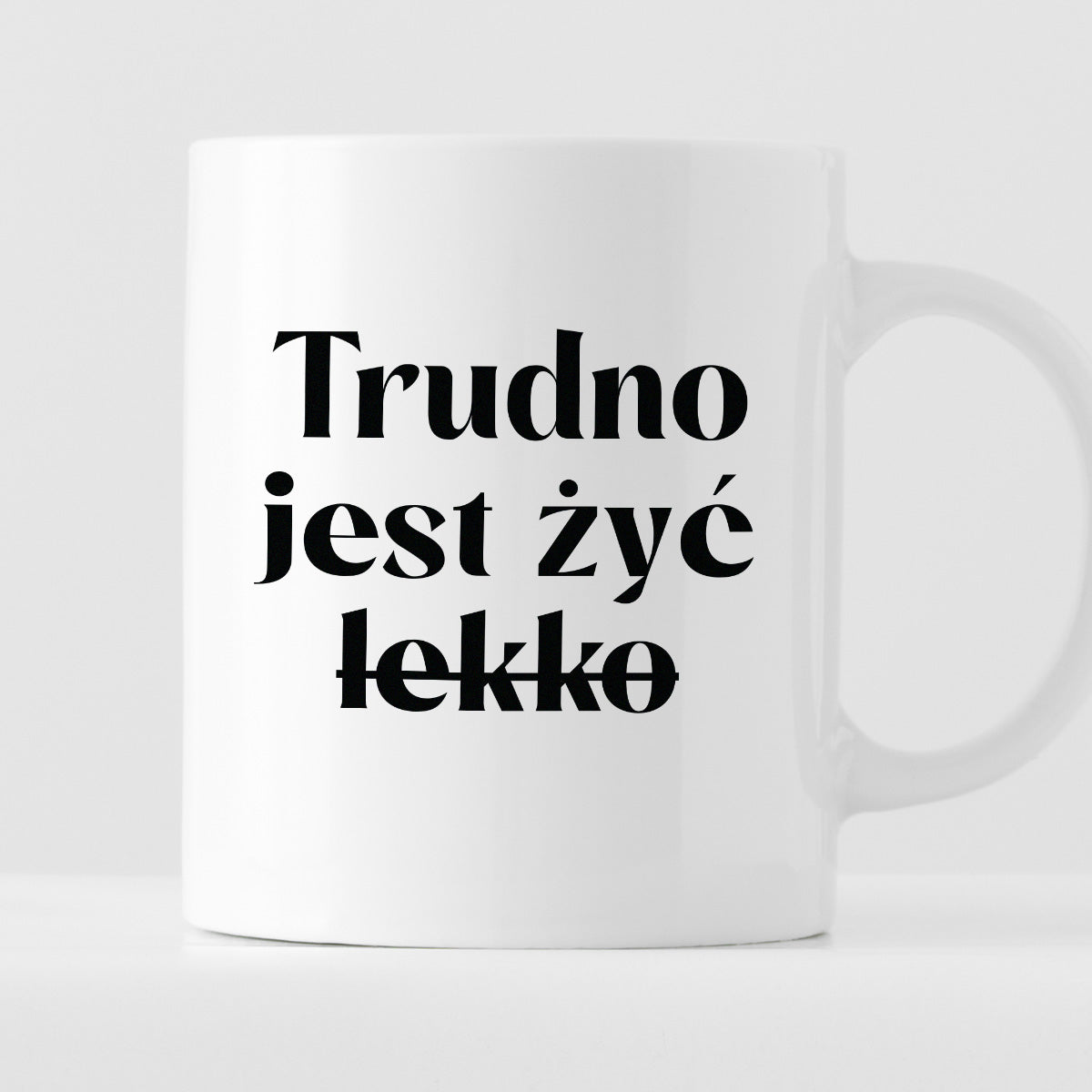 Kubek z nadrukiem "Trudno jest żyć (lekko)"