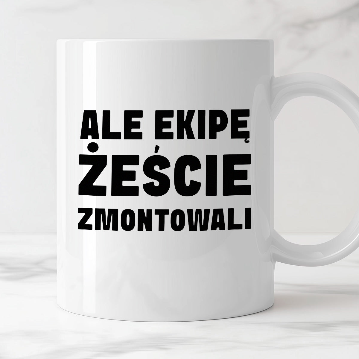 Kubek z nadrukiem "Ale ekipę żeście zmontowali"