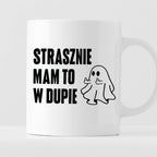 Kubek z nadrukiem "Strasznie mam to w dupie" - Halloween