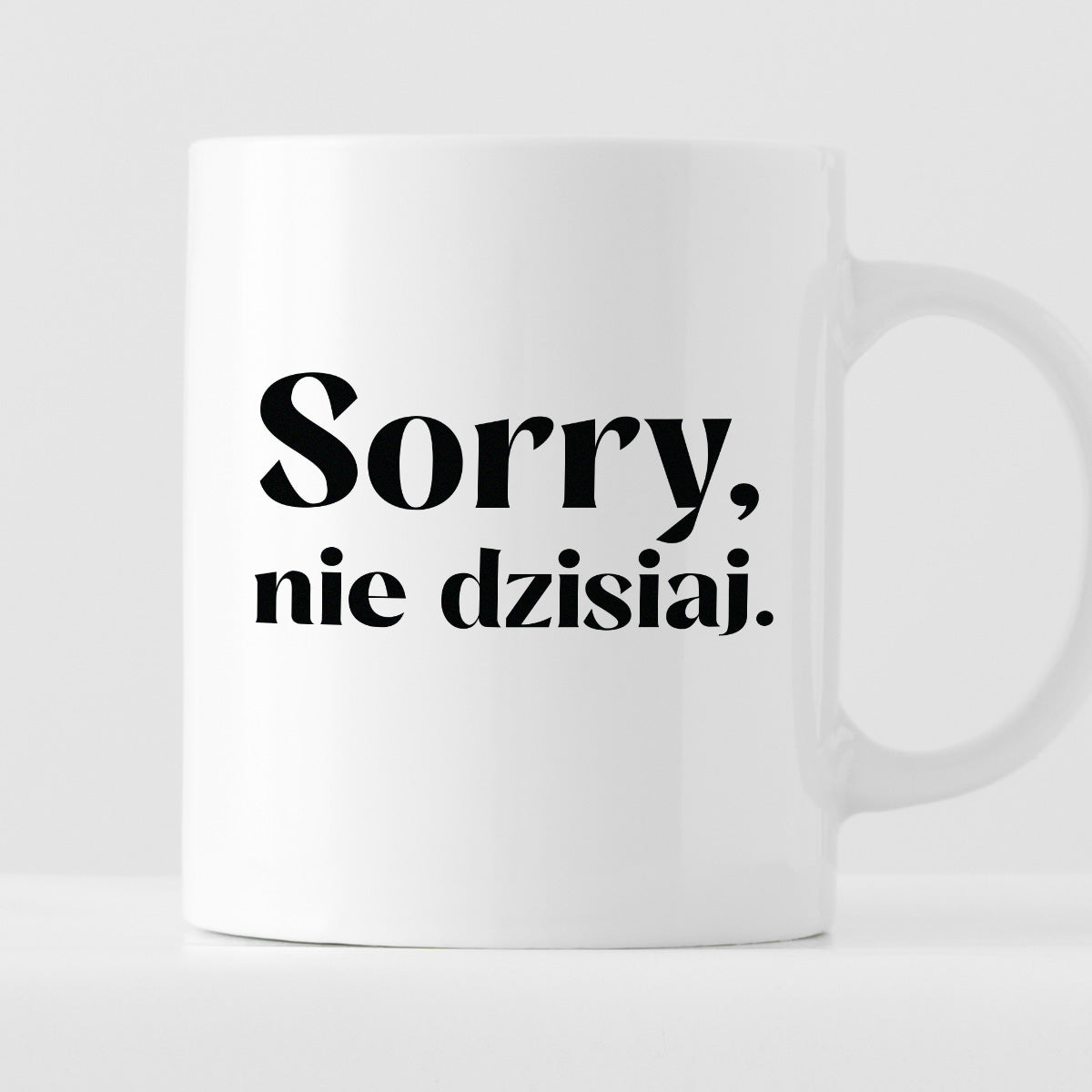 Kubek z nadrukiem "Sorry, nie dzisiaj"