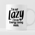 Kubek z nadrukiem "I’m not Lazy - I’m on Energy saving mode."