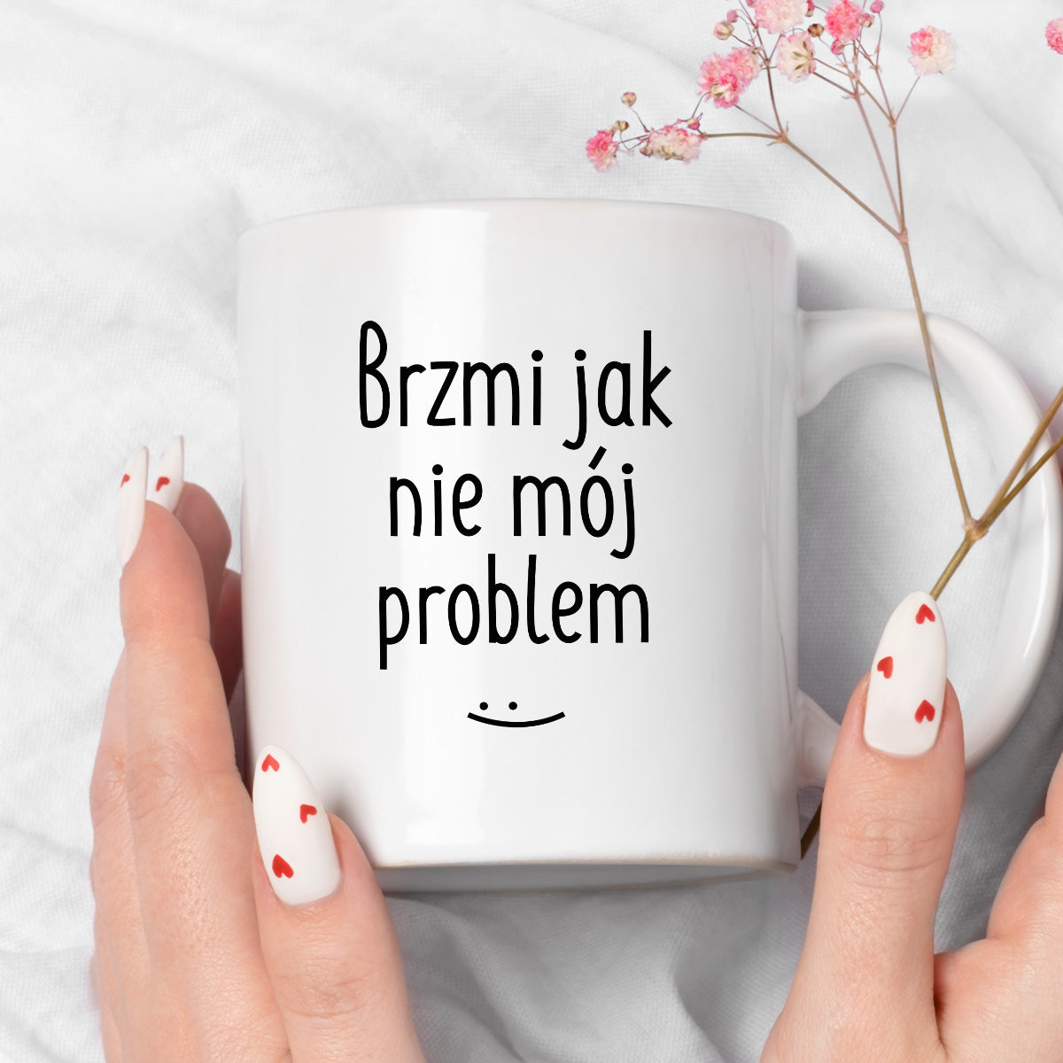 Kubek z nadrukiem "Brzmi jak nie mój problem :)"