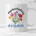 Kubek dla Dziadka - "Najukochańszy dziadek" - kwiaty
