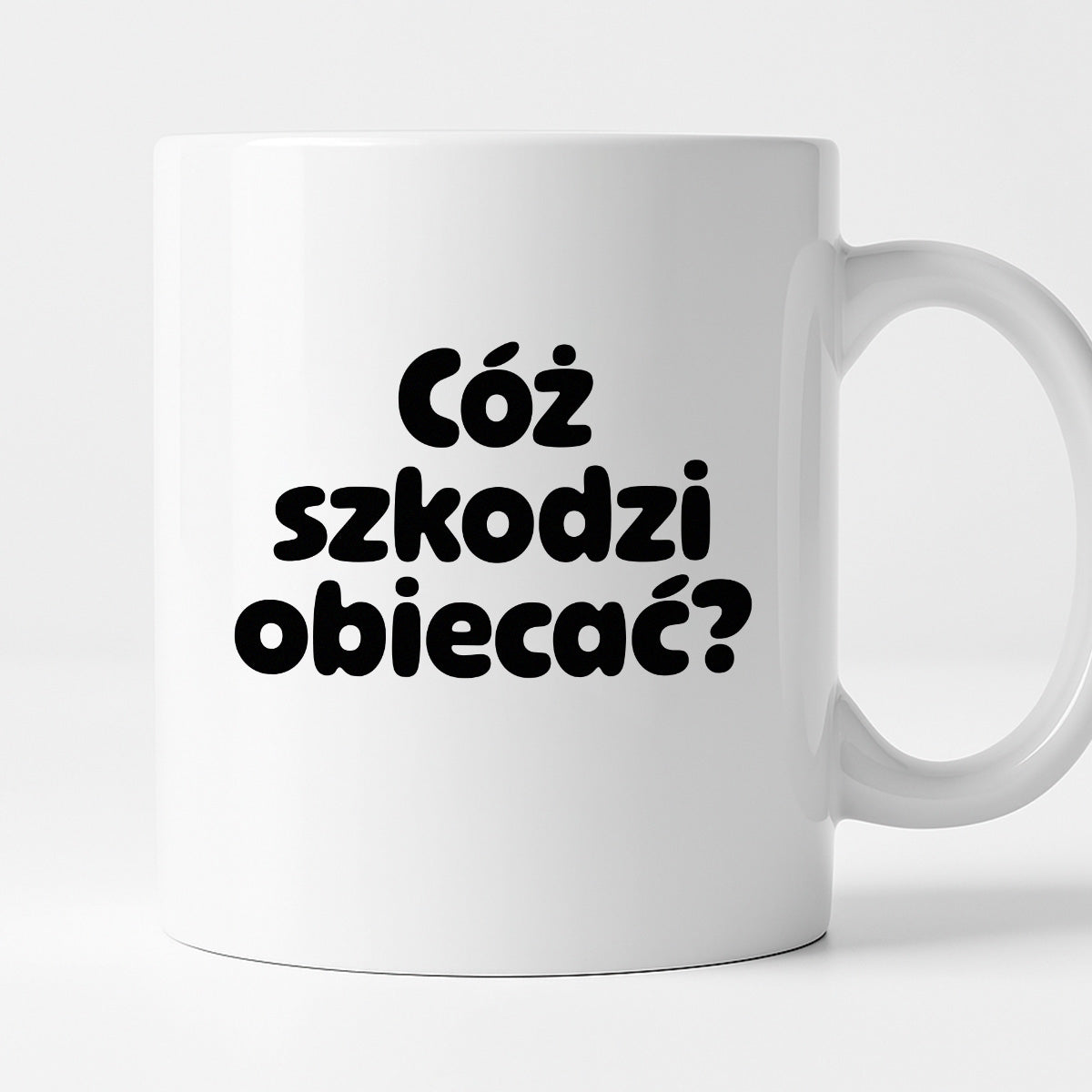 Kubek z nadrukiem - "Cóż szkodzi obiecać?"