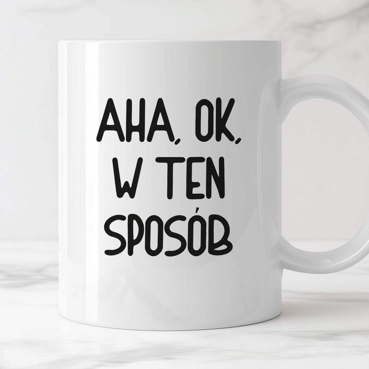 Kubek z nadrukiem "Aha, ok, w ten sposób"