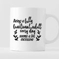 Kubek z nadrukiem "Being a fully functional adult every day seems a bi