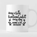 Kubek z nadrukiem "Being a fully functional adult every day seems a bi