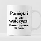 Kubek z nadrukiem "Pamiętaj o co walczysz - parówki się same nie kupią