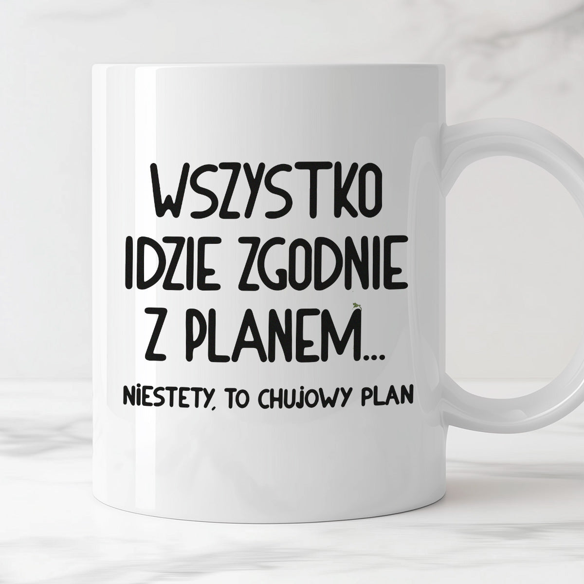 Kubek z nadrukiem "Wszystko idzie zgodnie z planem... Niestety to chujowy plan"