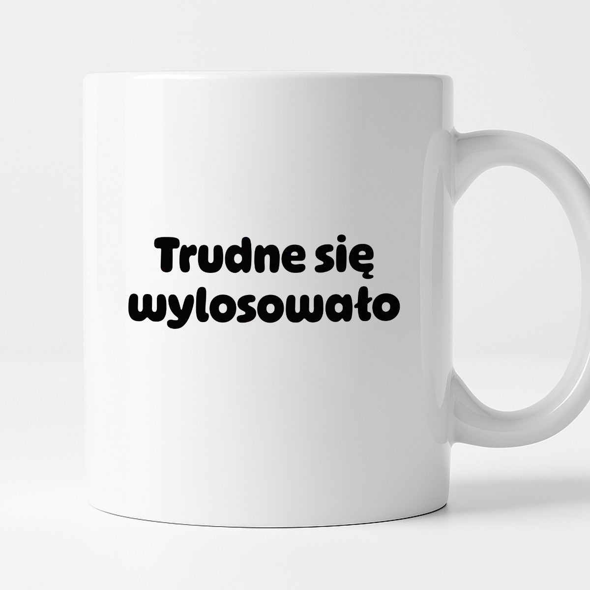 Kubek z nadrukiem "Trudne się wylosowało"