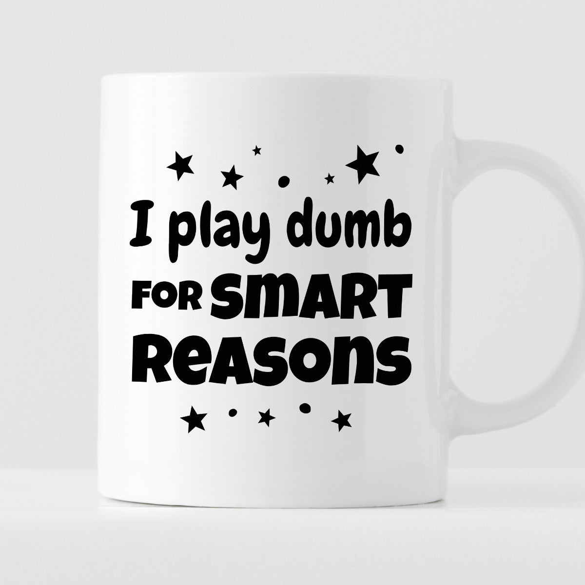 Kubek z nadrukiem "I play dumb for smart reasons"