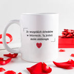 Kubek z nadrukiem "Ze wszystkich dziwaków w internecie, Ty jesteś moim
