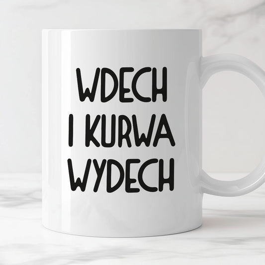 Kubek z nadrukiem "Wdech i kurwa wydech"