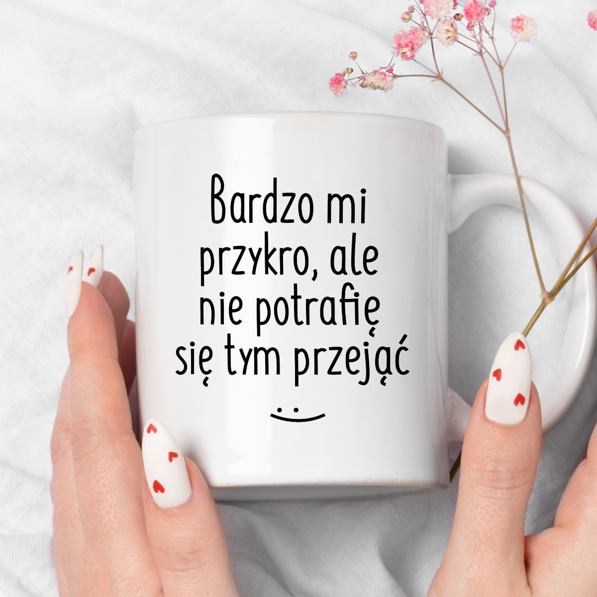 Kubek z nadrukiem "Bardzo mi przykro, ale nie potrafię się tym przejąć"