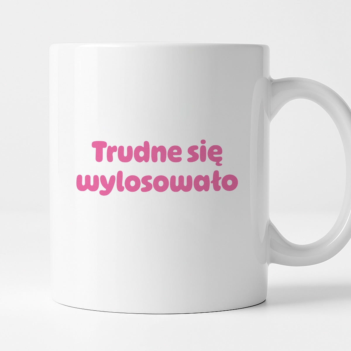Kubek z nadrukiem "Trudne się wylosowało"