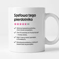 Kubek z nadrukiem "Szefowa tego pierdolnika"