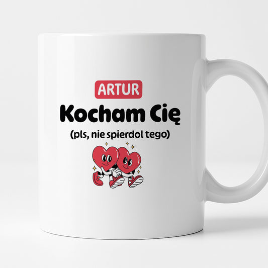 Kubek spersonalizowany z IMIENIEM "Kocham Cię (pls, nie spierdol tego)" I