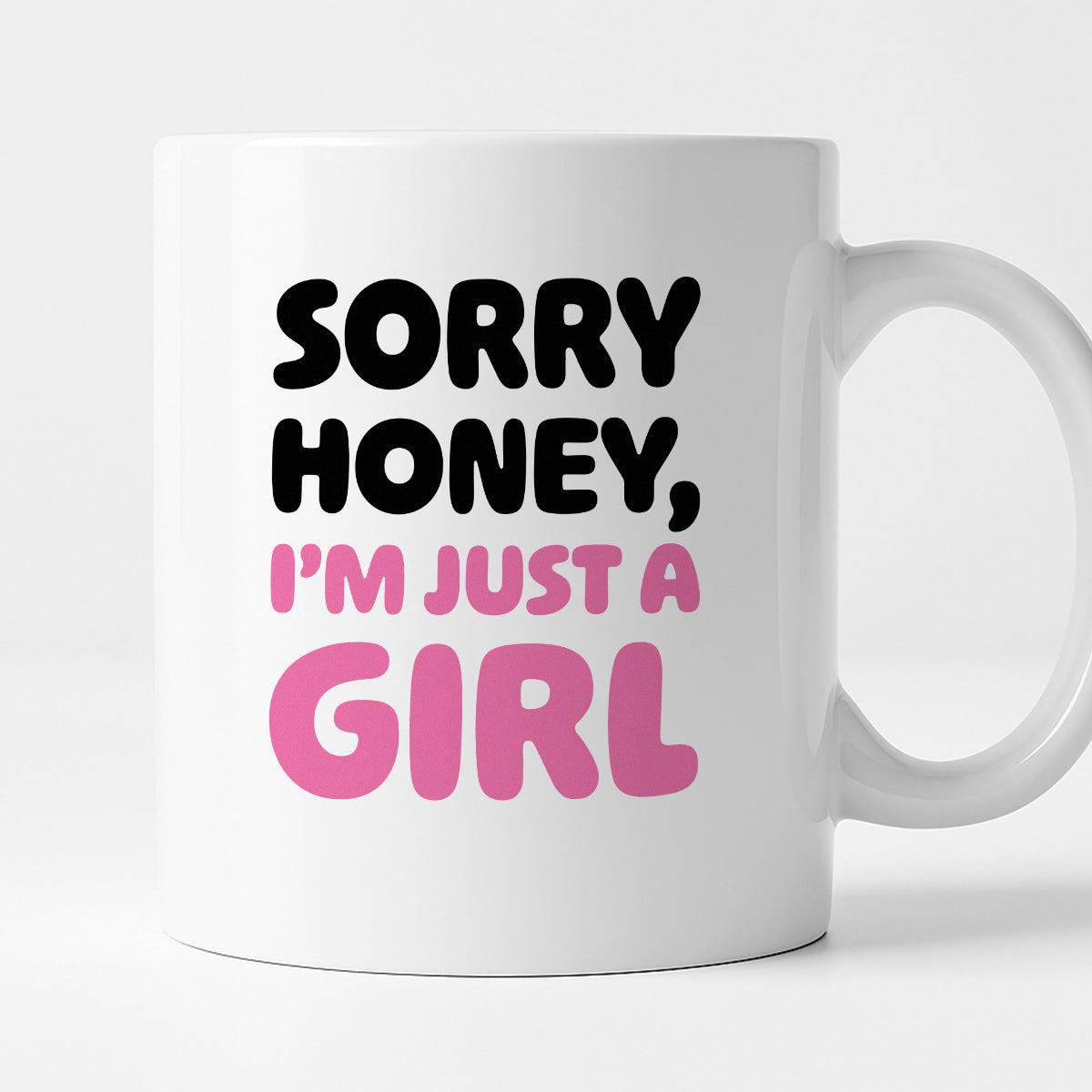 Kubek z nadrukiem "Sorry Honey, I'm just a girl"