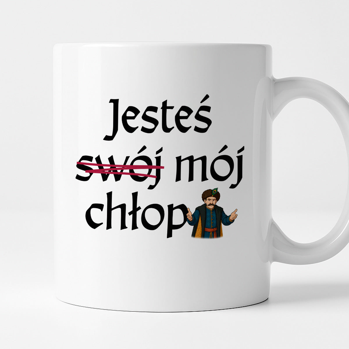 Kubek z nadrukiem "Jesteś (swój) mój chłop" v2
