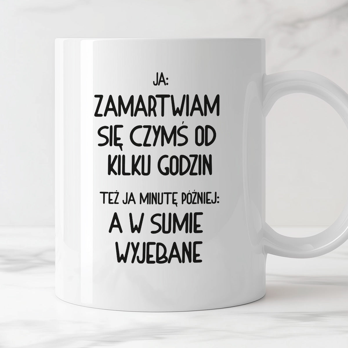 Kubek z nadrukiem "Ja: zamartwiam się czymś od kliku godzin, tez ja kilka godzin później: a w sumie wyjebane"