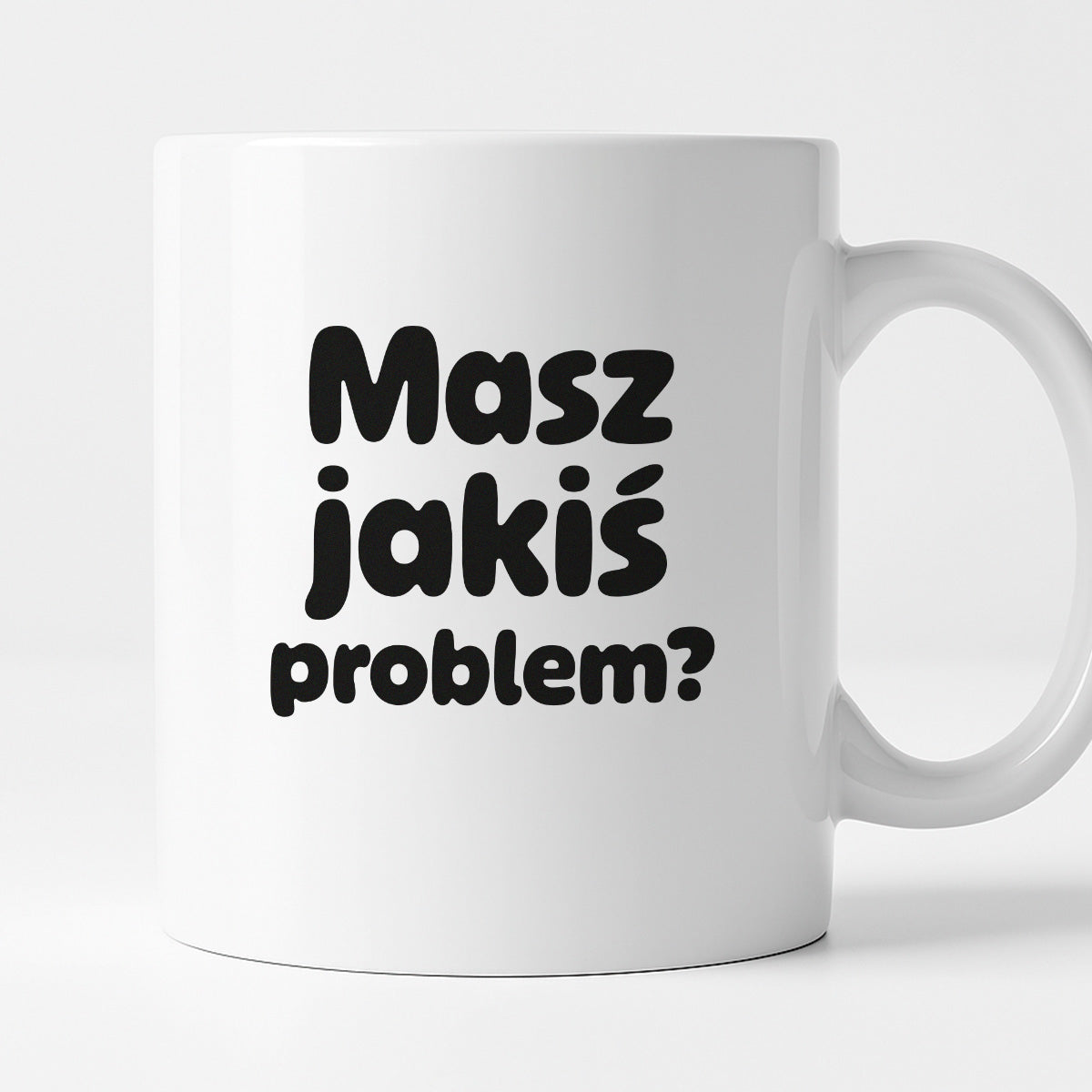 Kubek z nadrukiem - "Masz jakiś problem?"