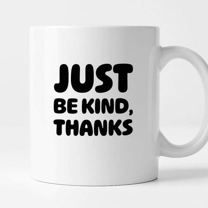 Kubek z nadrukiem "Just be kind, thanks"