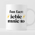 Kubek z nadrukiem "fun fact: jebie mnie to"