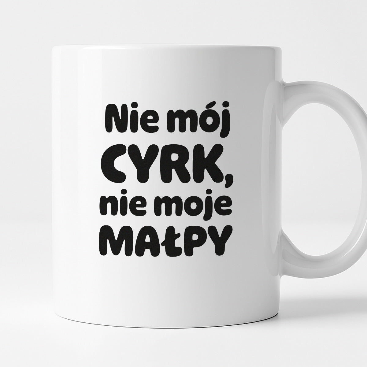 Kubek z nadrukiem - "Nie mój cyrk, nie moje małpy"