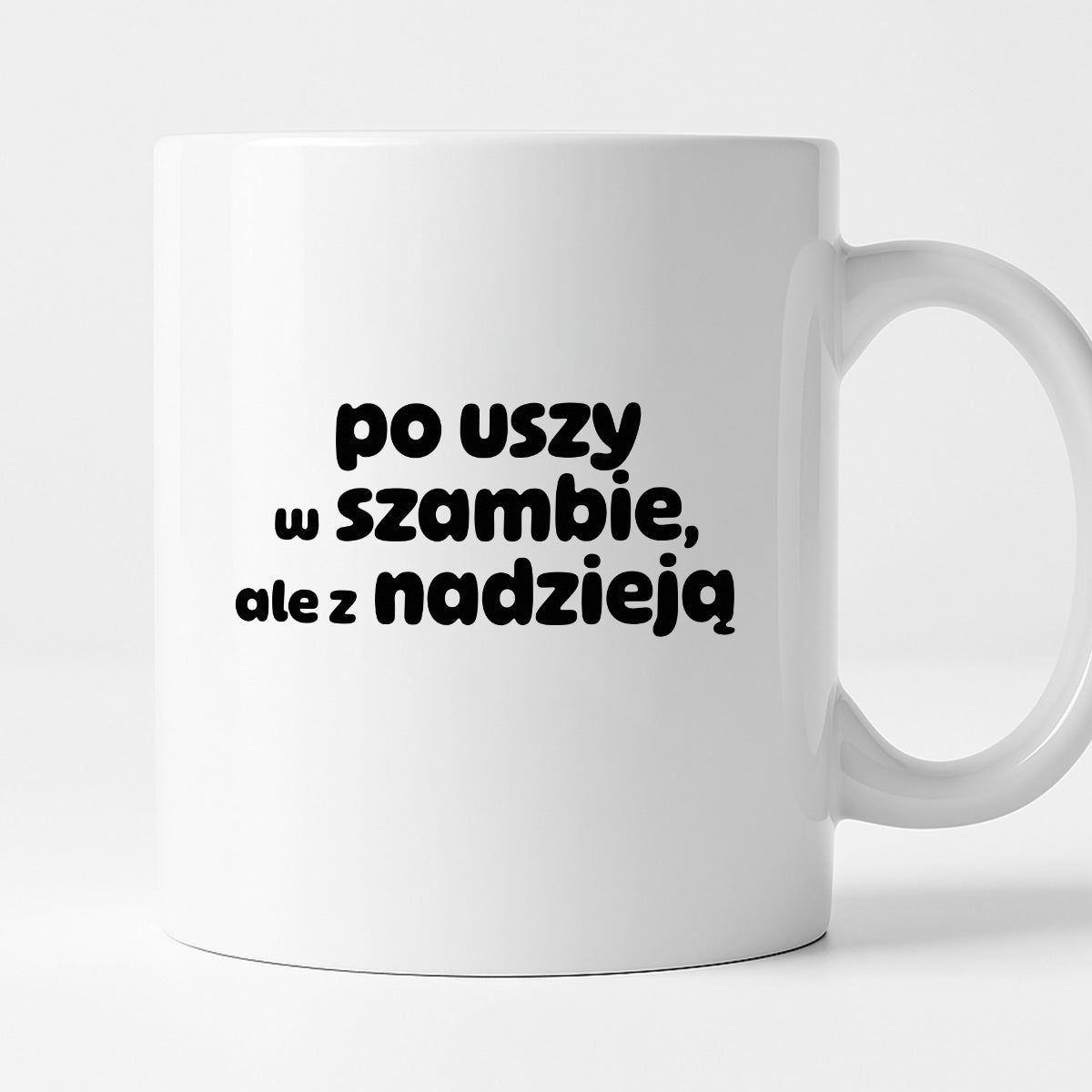 Kubek z nadrukiem "po uszy w szambie, ale z nadzieją" v2