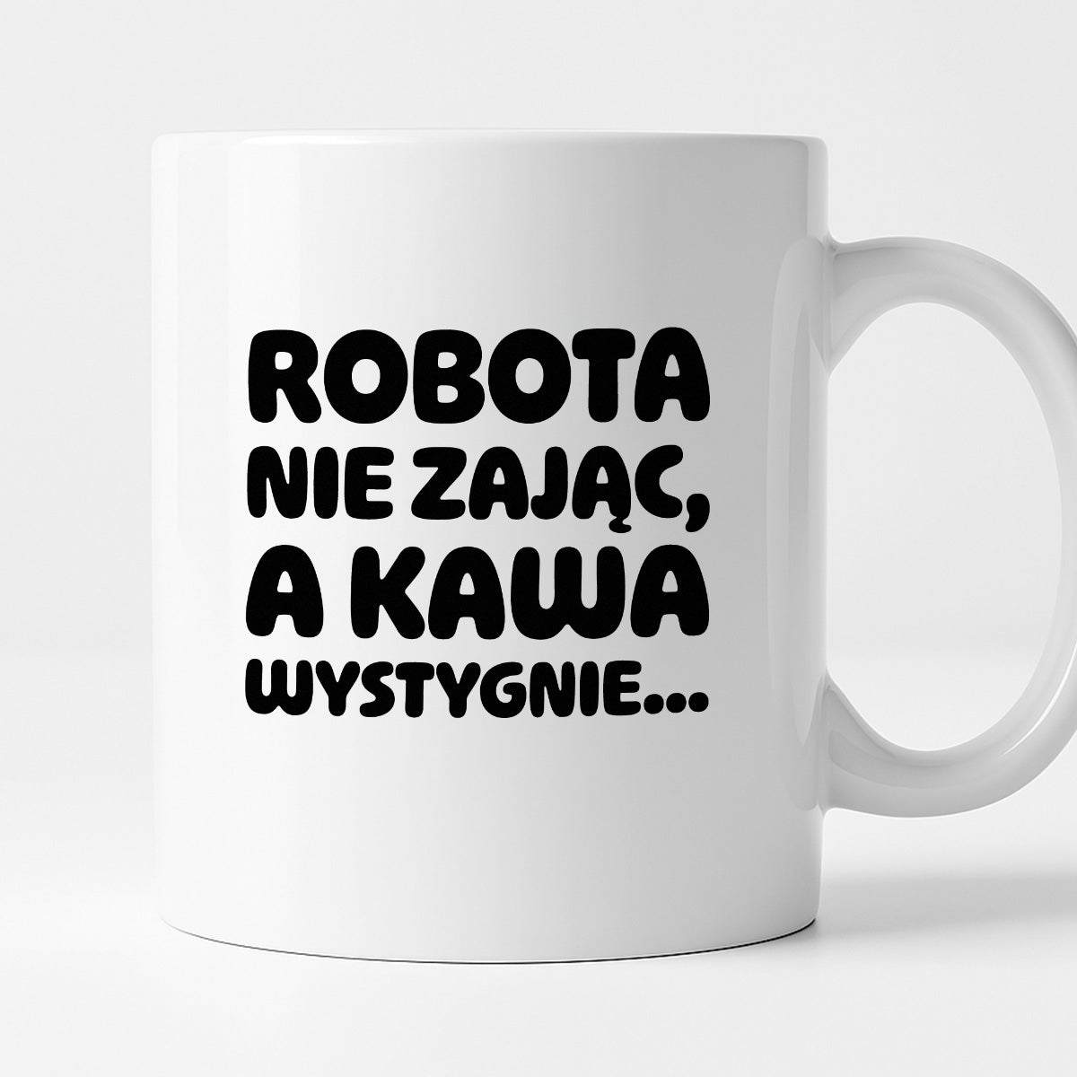 Kubek z nadrukiem "Robota nie zając, a kawa wystygnie"