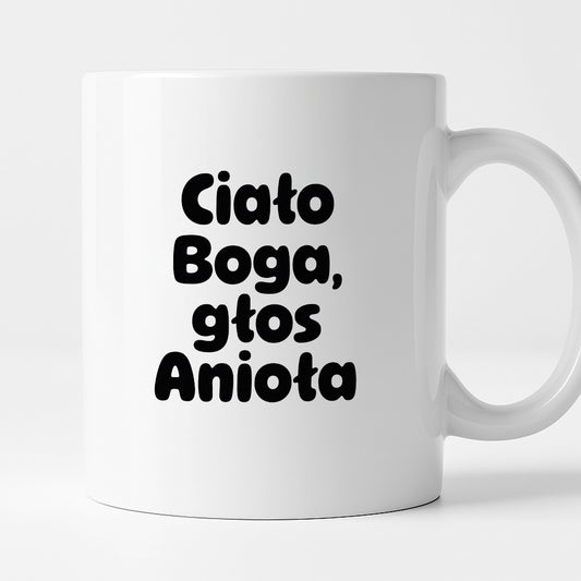 Kubek z nadrukiem "Ciało Boga, głos Anioła"