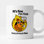 Kubek z nadrukiem - "It's fine, I'm fine, Everything is fine"