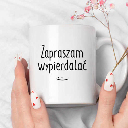 Kubek z nadrukiem "Zapraszam wypierdalać :)"