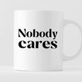 Kubek z nadrukiem "Nobody cares"