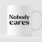 Kubek z nadrukiem "Nobody cares"