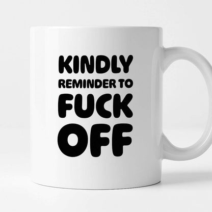 Kubek z nadrukiem "Kindly reminder to fuck off"