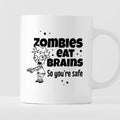 Kubek z nadrukiem "Zombies eat brains, so you’re safe"