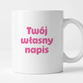 Kubek spersonalizowany z własnym napisem III - RÓŻOWY NAPIS